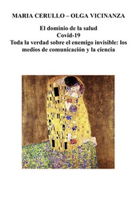El dominio de la salud. Covid-19. Toda la verdad sobre el enemigo invisible:los medios de comunicaciòn y la ciencia - Librerie.coop El dominio de la salud. Covid-19. Toda la verdad sobre el enemigo invisible:los medios de comunicaciòn y la ciencia - Librerie.coop