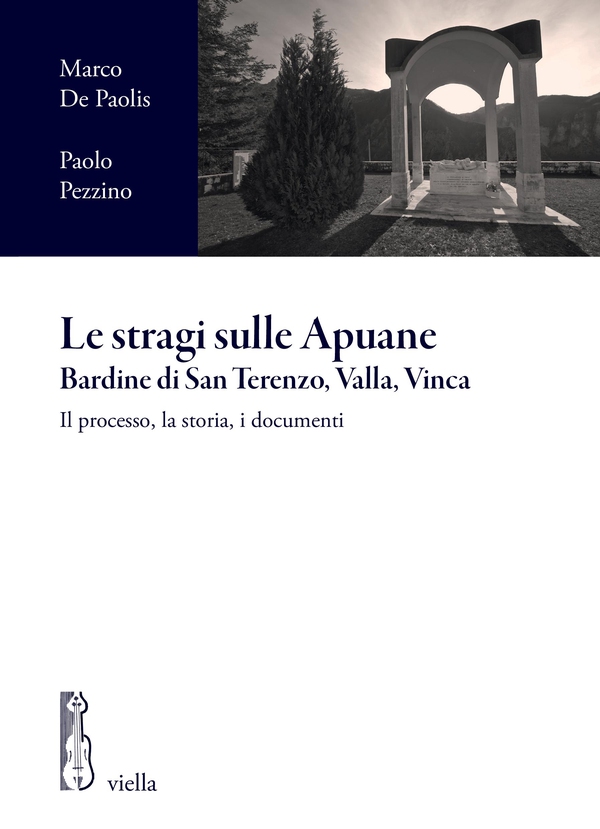 Le stragi sulle Apuane. Bardine di San Terenzo, Valla, Vinca - Librerie.coop