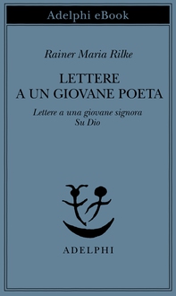 Lettere a un giovane poeta - Lettere a una giovane signora - Su Dio - Librerie.coop