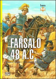Farsalo 48 a.C. Cesare e Pompeo. Uno scontro fra titani - Librerie.coop