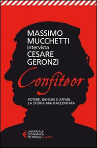 Confiteor. Potere, banche e affari. La storia mai raccontata - Librerie.coop Confiteor. Potere, banche e affari. La storia mai raccontata - Librerie.coop