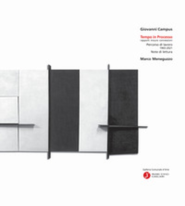 Tempo in processo. Opera intervento ambiente. Rapporti Misure Connessioni. Percorso di lavoro 1965-2021. - Librerie.coop Tempo in processo. Opera intervento ambiente. Rapporti Misure Connessioni. Percorso di lavoro 1965-2021. - Librerie.coop