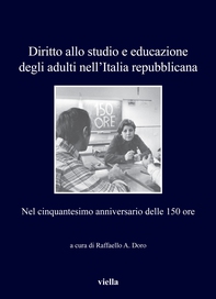 Diritto allo studio e educazione degli adulti nell’Italia repubblicana - Librerie.coop Diritto allo studio e educazione degli adulti nell’Italia repubblicana - Librerie.coop