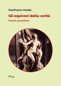 Gli equivoci della verità. Parole penultime - Librerie.coop Gli equivoci della verità. Parole penultime - Librerie.coop