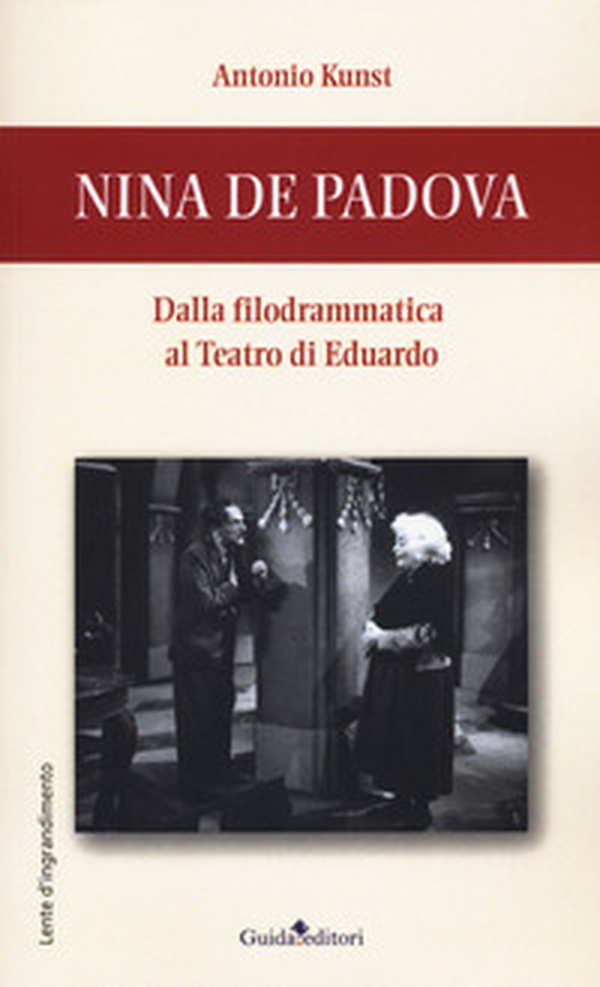 Nina de Padova. Dalla filodrammatica al teatro di Eduardo - Librerie.coop Nina de Padova. Dalla filodrammatica al teatro di Eduardo - Librerie.coop
