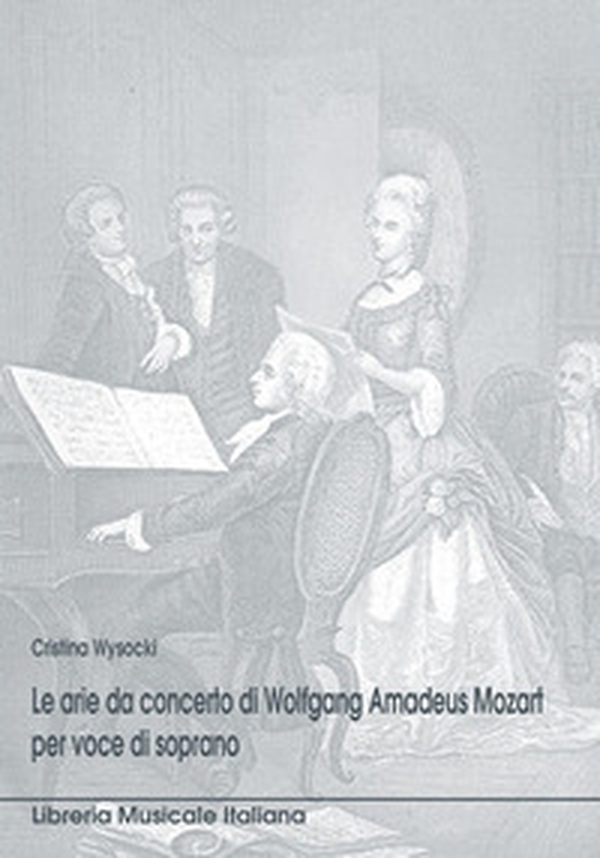 Le arie da concerto per voce di soprano di W. A. Mozart - Librerie.coop Le arie da concerto per voce di soprano di W. A. Mozart - Librerie.coop
