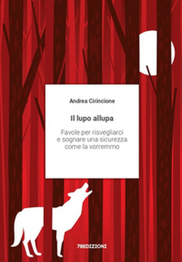 Il lupo allupa. Favole per risvegliarci e sognare una sicurezza come la vorremmo - Librerie.coop Il lupo allupa. Favole per risvegliarci e sognare una sicurezza come la vorremmo - Librerie.coop