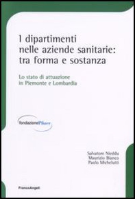 I dipartimenti nelle aziende sanitarie: tra forma e sostanza. Lo stato di attuazione in Piemonte e Lombardia - Librerie.coop