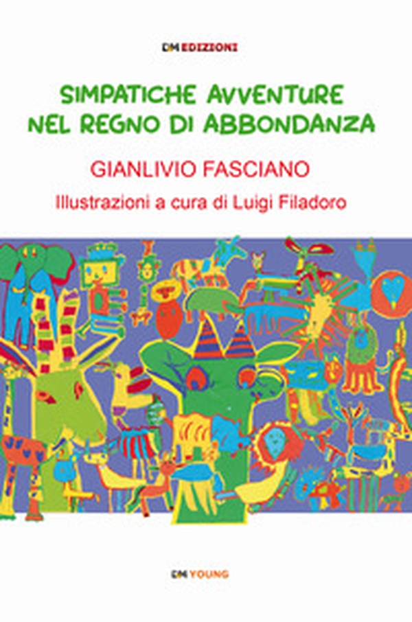 Simpatiche avvenuture nel regno di Abbondanza - Librerie.coop Simpatiche avvenuture nel regno di Abbondanza - Librerie.coop