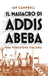 Il massacro di Addis Abeba - Librerie.coop Il massacro di Addis Abeba - Librerie.coop