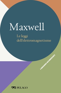 Maxwell - Le leggi dell'elettromagnetismo - Librerie.coop