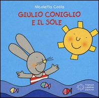Giulio Coniglio e il sole - Librerie.coop Giulio Coniglio e il sole - Librerie.coop