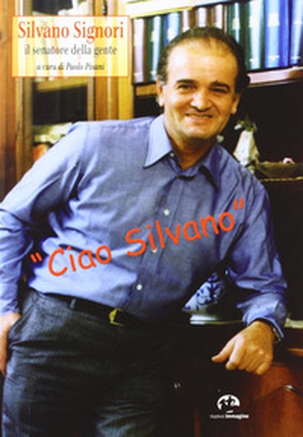 Silvano Signori. Il senatore della gente - Librerie.coop Silvano Signori. Il senatore della gente - Librerie.coop