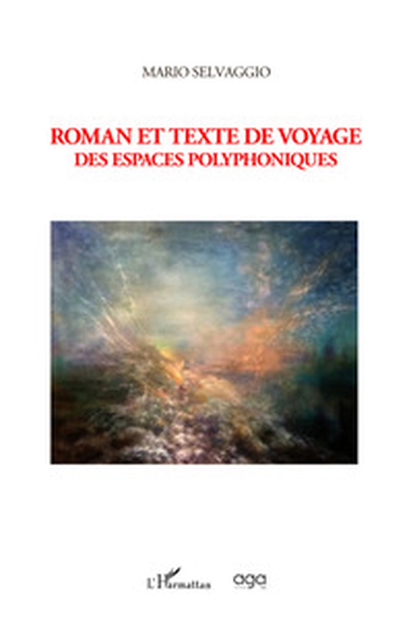 Roman et texte de voyage. Des espaces polyphoniques - Librerie.coop Roman et texte de voyage. Des espaces polyphoniques - Librerie.coop