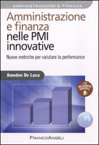 Amministrazione e finanza nelle PMI innovative. Nuove metriche per valutare la performance - Librerie.coop