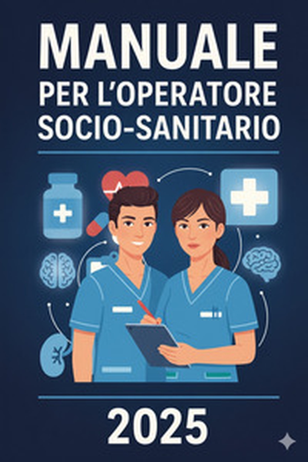 Manuale per l'operatore socio sanitario - Librerie.coop Manuale per l'operatore socio sanitario - Librerie.coop