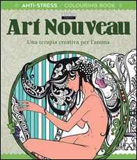 Art Noveau. Una terapia creativa per l'anima. Antistress - Librerie.coop