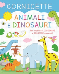 Animali e dinosauri. Cornicette - Librerie.coop