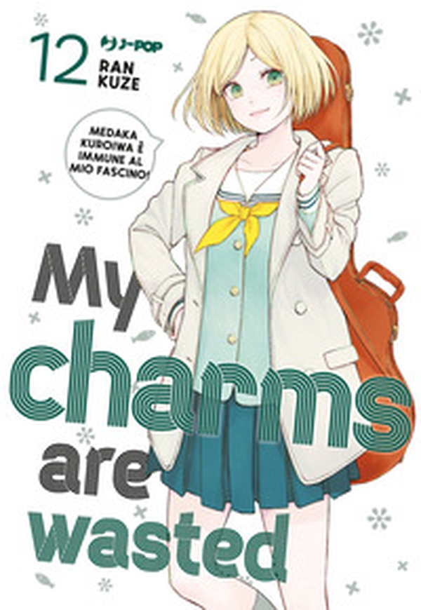 My charms are wasted - Vol. 12 - Librerie.coop My charms are wasted - Vol. 12 - Librerie.coop