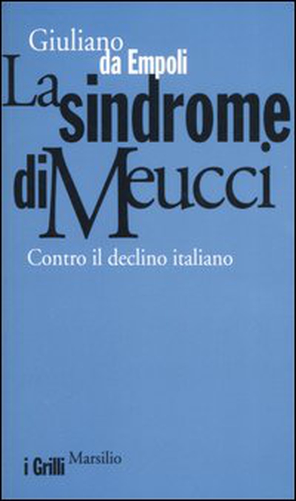 La sindrome di Meucci. Contro il declino italiano - Librerie.coop La sindrome di Meucci. Contro il declino italiano - Librerie.coop