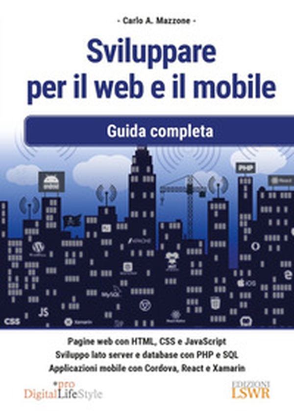 Sviluppare per il web e il mobile. Guida completa - Librerie.coop Sviluppare per il web e il mobile. Guida completa - Librerie.coop
