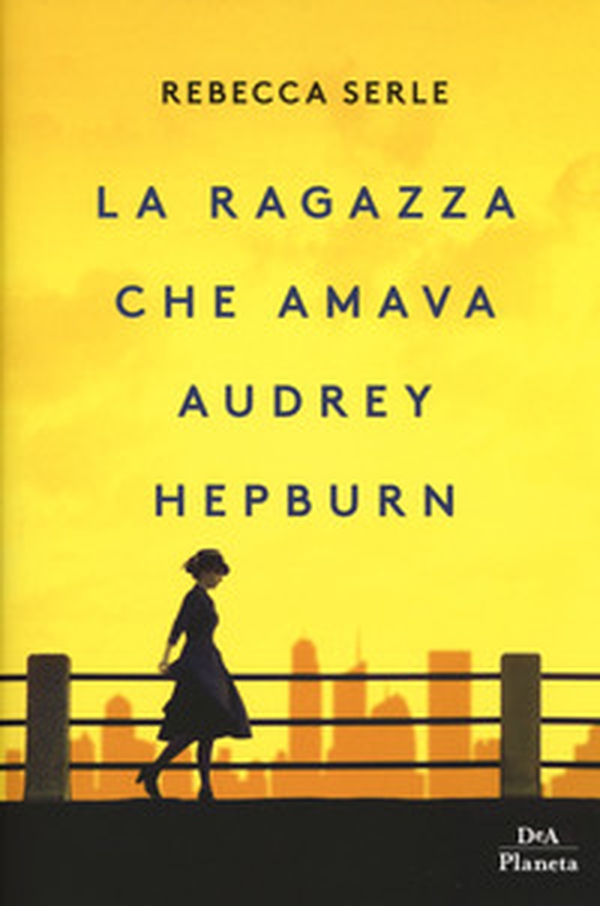 La ragazza che amava Audrey Hepburn - Librerie.coop La ragazza che amava Audrey Hepburn - Librerie.coop