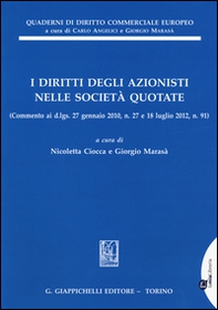 I diritti degli azionisti nelle società quotate. (Commento ai d.lgs. 27 gennaio 2010, n. 27 e 18 luglio 2012, n. 91) - Librerie.coop