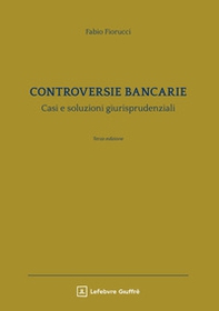 Controversie bancarie. Casi e soluzioni giurisprudenziali - Librerie.coop
