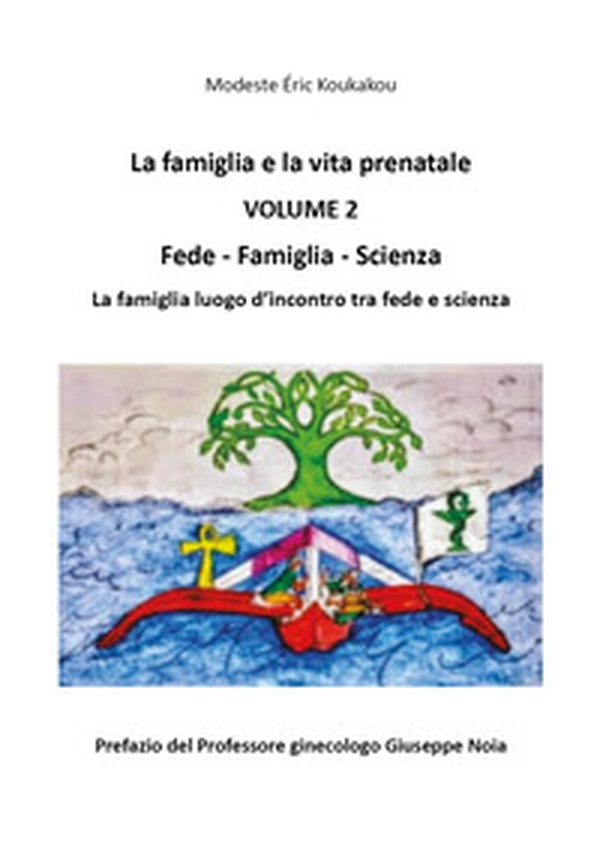 La famiglia e la vita prenatale - Vol. 2 - Librerie.coop