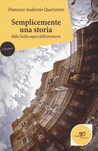 Semplicemente una storia dalla Sicilia aspra dell'entroterra - Librerie.coop