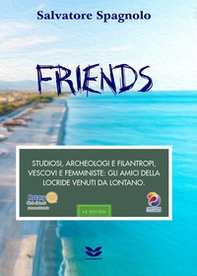 Friends. Studiosi, archeologi e filantropi, vescovi e femministe: gli amici della Locride venuti da lontano - Librerie.coop