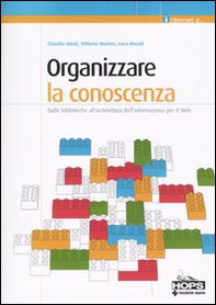 Organizzare la conoscenza. Dalle biblioteche all'architettura dell'informazione per il Web - Librerie.coop