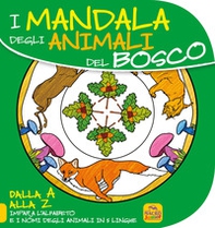 Mandala degli animali del bosco. Dalla A alla Z impara l'alfabeto e i nomi degli animali in 5 lingue - Librerie.coop