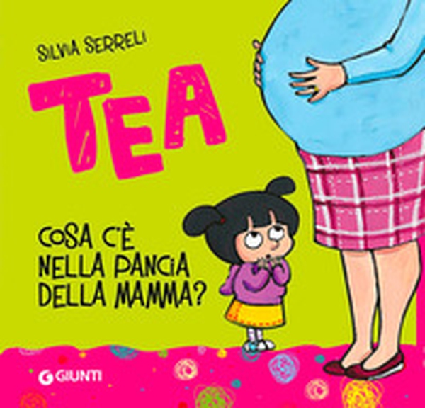 Cosa c'è nella pancia della mamma? Tea - Librerie.coop Cosa c'è nella pancia della mamma? Tea - Librerie.coop