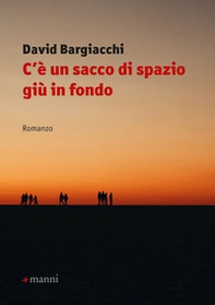 C'è un sacco di spazio giù in fondo - Librerie.coop C'è un sacco di spazio giù in fondo - Librerie.coop