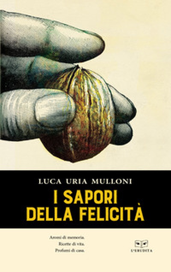 I sapori della felicità - Librerie.coop I sapori della felicità - Librerie.coop