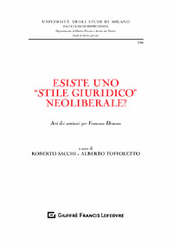 Esiste uno «stile giuridico» neoliberale? Atti dei seminari per Francesco Denozza - Librerie.coop
