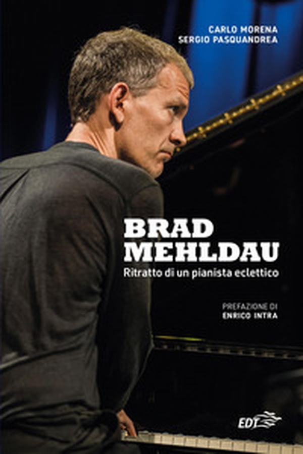 Brad Mehldau. Ritratto di un pianista eclettico - Librerie.coop Brad Mehldau. Ritratto di un pianista eclettico - Librerie.coop