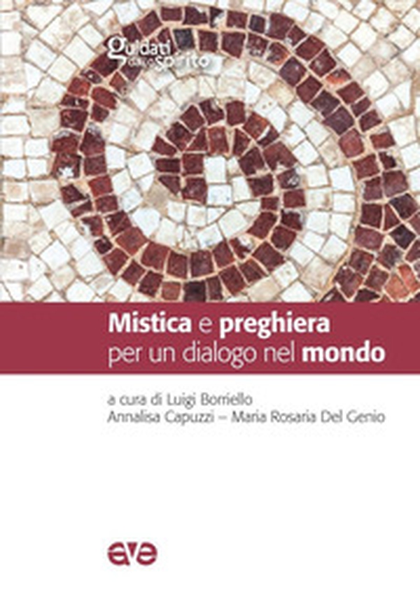 Mistica e preghiera per un dialogo nel mondo - Librerie.coop Mistica e preghiera per un dialogo nel mondo - Librerie.coop