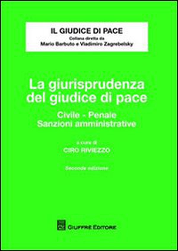 La giurisprudenza del giudice di pace. Civile, penale, sanzioni amministrative - Librerie.coop