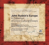 John Ruskin's Europe. A collection of cross-cultural essays - Librerie.coop