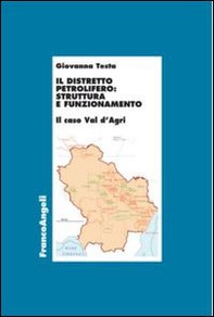 Il distretto petrolifero: struttura e funzionamento. Il caso della Val d'Agri - Librerie.coop