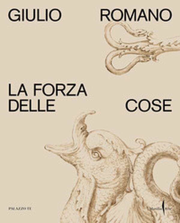 Giulio Romano. La forza delle cose - Librerie.coop Giulio Romano. La forza delle cose - Librerie.coop