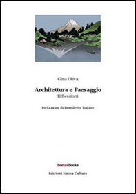 Architettura e paesaggio. Riflessioni - Librerie.coop Architettura e paesaggio. Riflessioni - Librerie.coop
