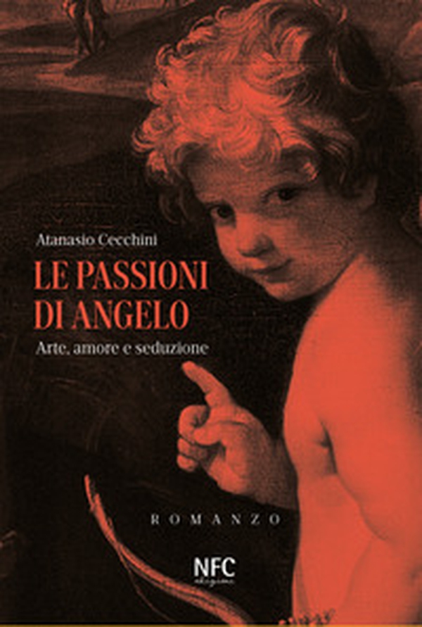 Le passioni di Angelo. Arte, amore e seduzione - Librerie.coop Le passioni di Angelo. Arte, amore e seduzione - Librerie.coop