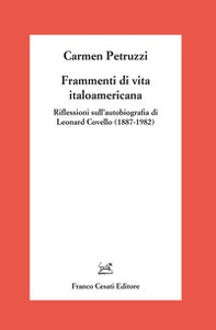 Frammenti di vita italoamericana. Riflessioni sull'autobiografia di Leonard Covello (1887-1982) - Librerie.coop