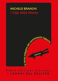 I figli della mente. La terza indagine del commissario Capurro - Librerie.coop I figli della mente. La terza indagine del commissario Capurro - Librerie.coop