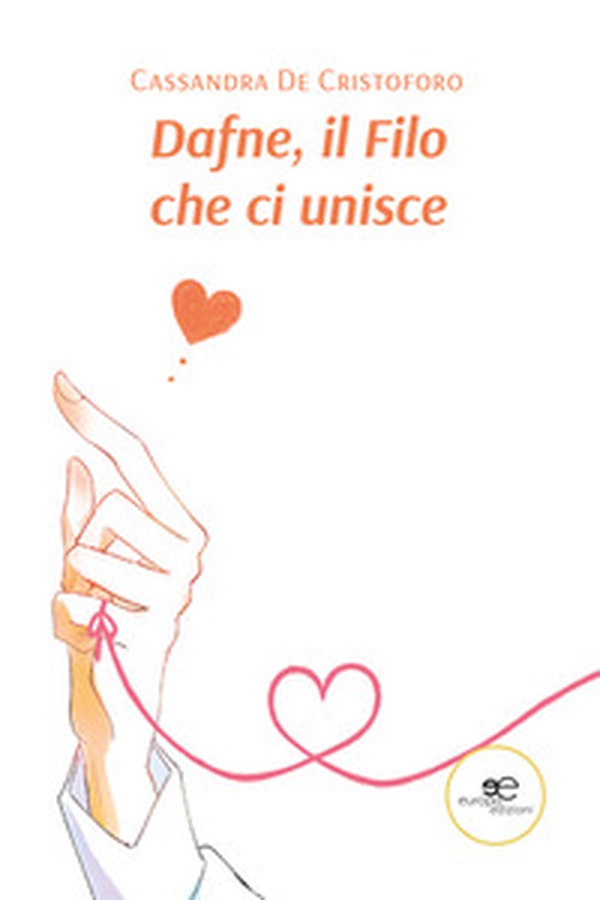 Dafne, il filo che ci unisce - Librerie.coop Dafne, il filo che ci unisce - Librerie.coop