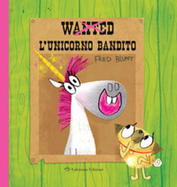 Wanted. L'unicorno bandito - Librerie.coop Wanted. L'unicorno bandito - Librerie.coop