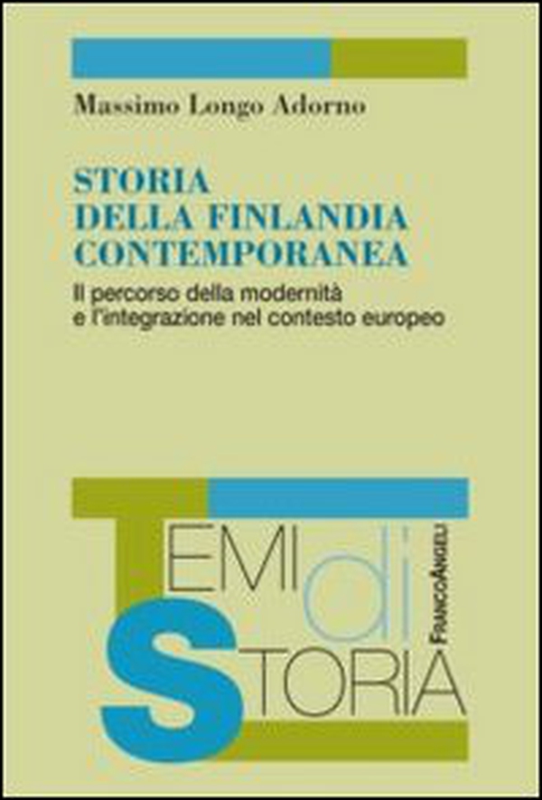 Storia della Finlandia contemporanea. Il percorso della modernità e l'integrazione nel contesto europeo - Librerie.coop Storia della Finlandia contemporanea. Il percorso della modernità e l'integrazione nel contesto europeo - Librerie.coop